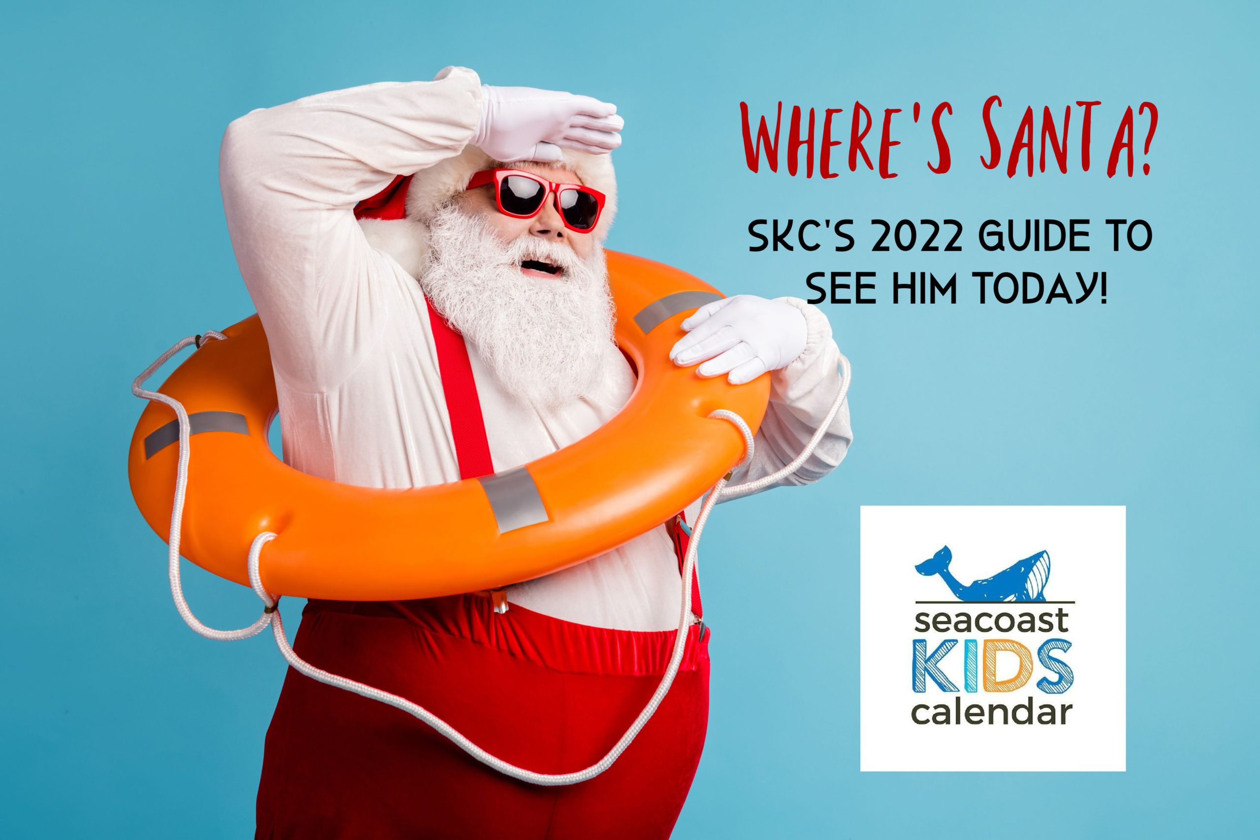 Santa! SKC's 2022 Guide to see him Today! Seacoast Kids Calendar